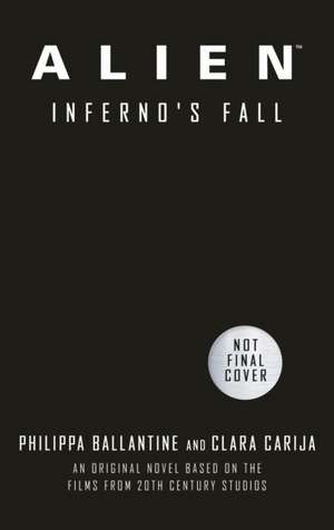 Alien - Inferno's Fall: An Original Novel Based on the Films from 20th Century Studios de Philippa Ballantine