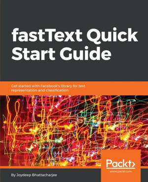 fastText Quick Start Guide de Joydeep Bhattacharjee