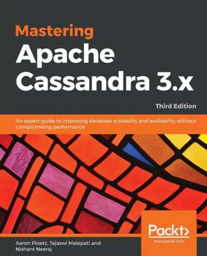 Mastering Apache Cassandra 3.x - Third Edition de Tejaswi Malepati