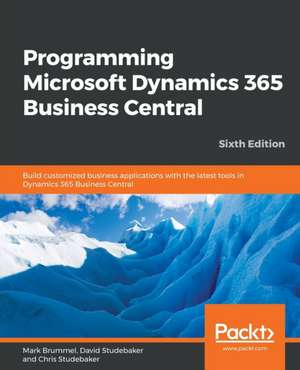 Programming Microsoft Dynamics 365 Business Central - Sixth Edition de Marije Brummel