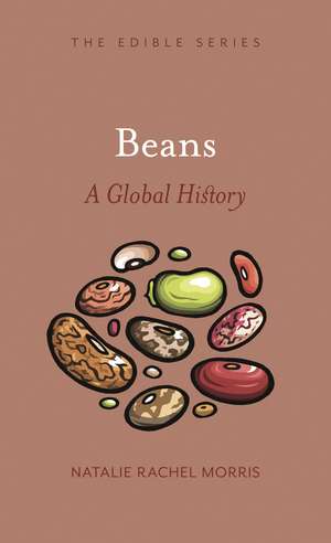 Beans: A Global History de Natalie Rachel Morris