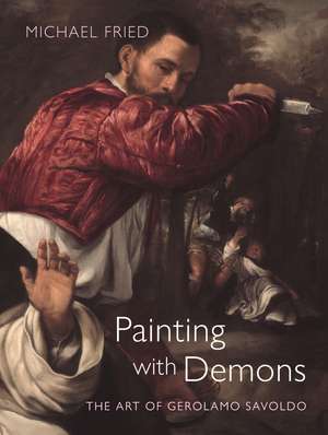 Painting with Demons: The Art of Gerolamo Savoldo de Michael Fried