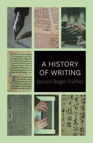 A History of Writing de Steven Roger Fischer