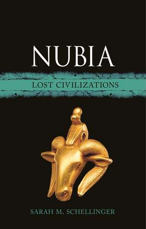 Nubia: Lost Civilizations de Sarah M. Schellinger