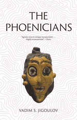 The Phoenicians: Lost Civilizations de Vadim S. Jigoulov