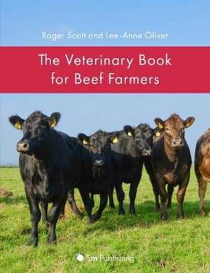 The Veterinary Book for Beef Farmers de Roger Scott