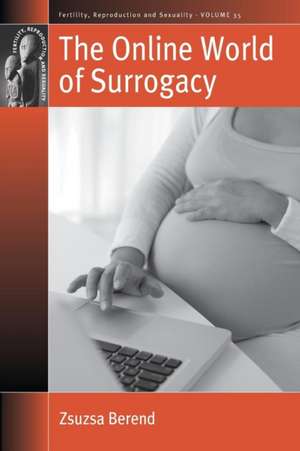 The Online World of Surrogacy de Zsuzsa Berend