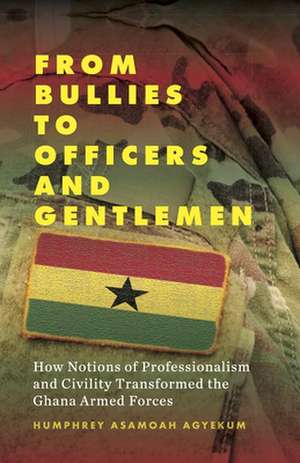 From Bullies to Officers and Gentlemen de Humphrey Asamoah Agyekum