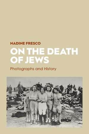 On the Death of Jews de Nadine Fresco