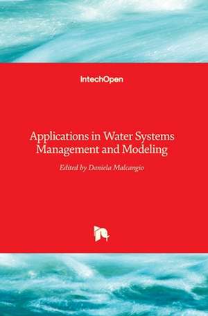 Applications in Water Systems Management and Modeling de Daniela Malcangio