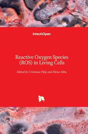 Reactive Oxygen Species (ROS) in Living Cells de Filip Cristiana