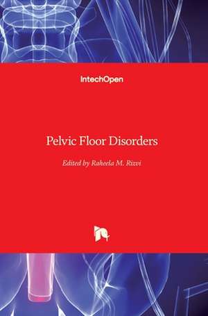 Pelvic Floor Disorders de Raheela Rizvi