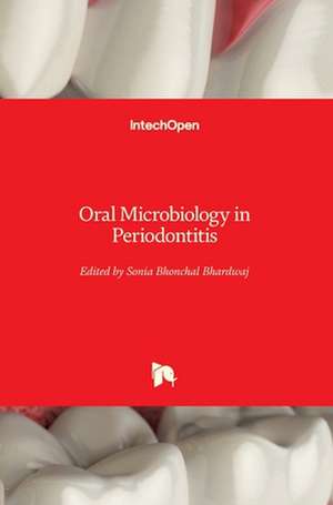 Oral Microbiology in Periodontitis de Sonia Bhonchal Bhardwaj