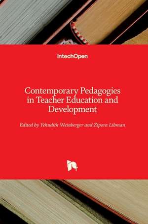 Contemporary Pedagogies in Teacher Education and Development de Yehudith Weinberger