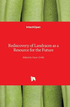 Rediscovery of Landraces as a Resource for the Future de Oscar Grillo