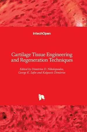 Cartilage Tissue Engineering and Regeneration Techniques de Dimitrios D. Nikolopoulos