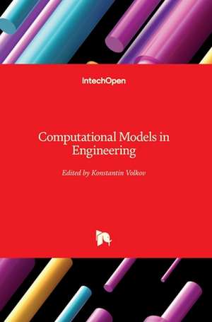 Computational Models in Engineering de Konstantin Volkov