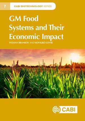 GM Food Systems and Their Economic Impact de Tatjana Brankov