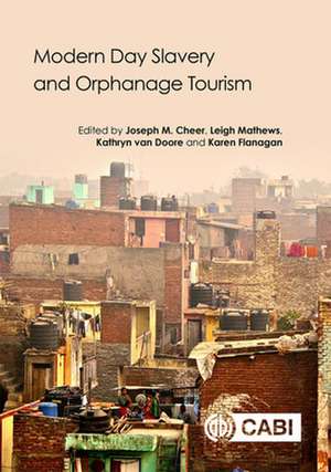 Modern Day Slavery and Orphanage Tourism de Joseph M Cheer