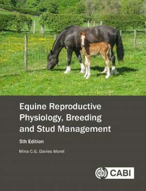 Equine Reproductive Physiology, Breeding and Stud Management de Mina C G Davies Morel