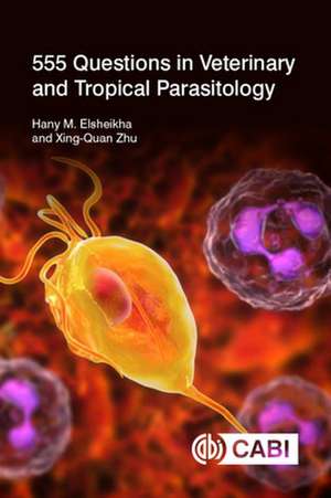 555 Questions in Veterinary and Tropical Parasitology de Hany Elsheikha