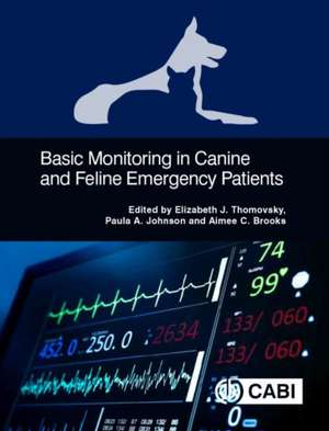 Basic Monitoring in Canine and Feline Emergency Patients de Elizabeth J Thomovsky