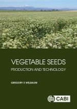 Vegetable Seeds de Gregory E Welbaum