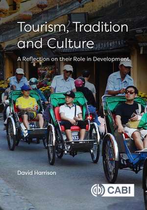 Tourism, Tradition and Culture – A Reflection on their Role in Development de David Harrison