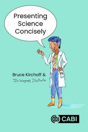 Presenting Science Concisely de Bruce Kirchoff