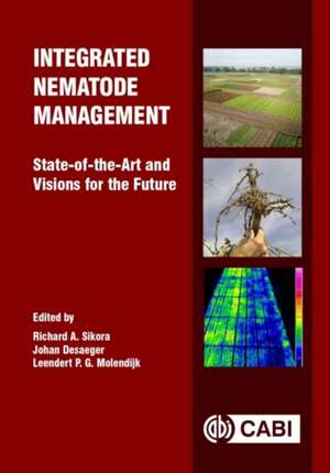 Integrated Nematode Management – State–of–the–Art and Visions for the Future de Richard Sikora