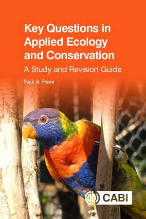 Key Questions in Applied Ecology and Conservation – A Study and Revision Guide de Paul Rees