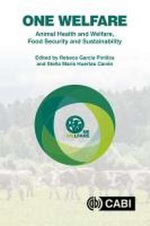 One Welfare Animal Health and Welfare, Food Security and Sustainability de Rebeca García Pinillos