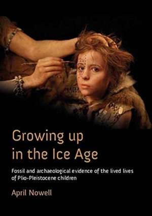 Growing Up in the Ice Age de April Nowell