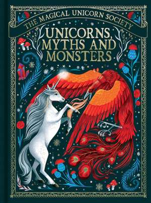 The Magical Unicorn Society: Unicorns, Myths and Monsters de May Shaw