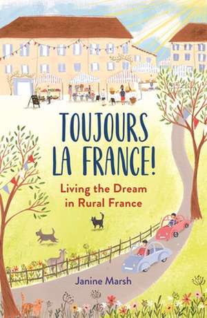 Toujours la France! de Janine Marsh