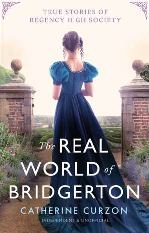 Inside the World of Bridgerton de Catherine Curzon