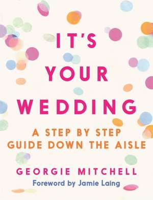 It's Your Wedding de Georgie Mitchell