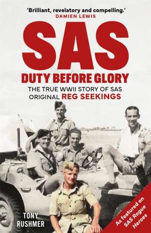 SAS: Duty Before Glory de Tony Rushmer