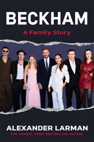The Beckhams de Alexander Larman