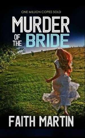 Murder of the Bride de Faith Martin