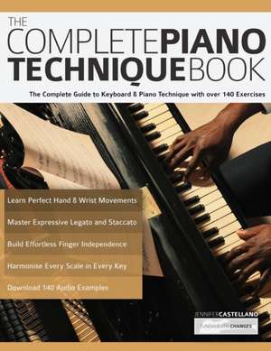 The Complete Piano Technique Book de Joseph Alexander