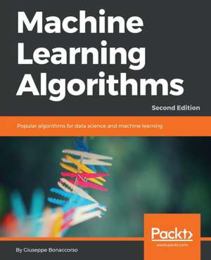 Machine Learning Algorithms - Second Edition de Giuseppe Bonaccorso