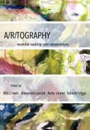 A/r/tography: Essential Readings and Conversations de Rita L. Irwin