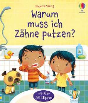 Warum muss ich Zähne putzen? de Katie Daynes