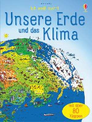 Ich weiß mehr! Unsere Erde und das Klima de Katie Daynes