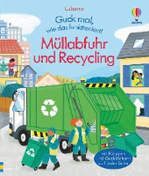 Guck mal, wie das funktioniert! Müllabfuhr und Recycling de Lara Bryan