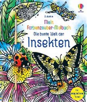 Mein Farbenzauber-Malbuch: Die bunte Welt der Insekten de Abigail Wheatley