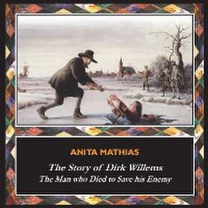 The Story of Dirk Willems de Anita Mathias