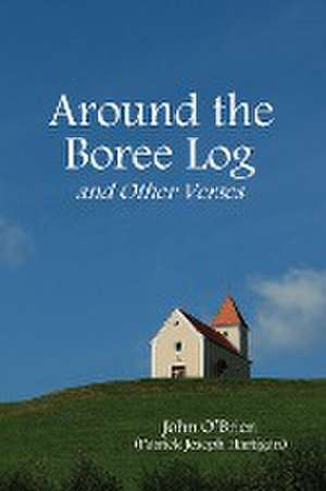 Around the Boree Log and Other Verses de John O'Brien