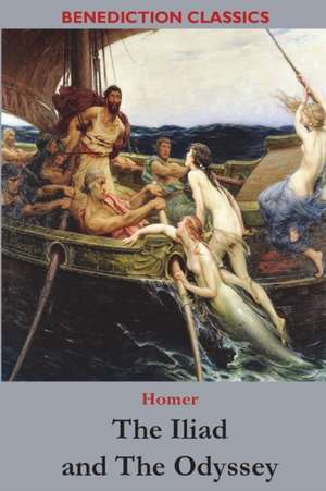 The Iliad and The Odyssey de Homer